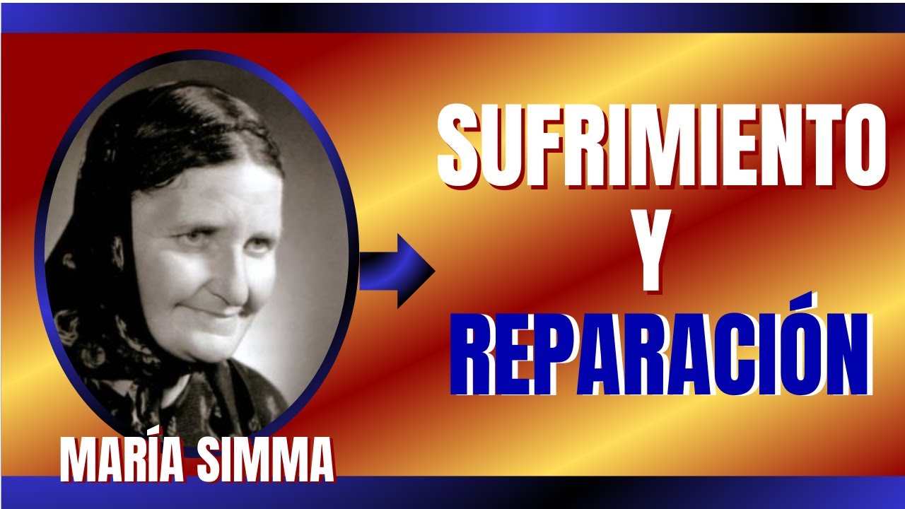 María Simma: Sufrimiento y Reparación