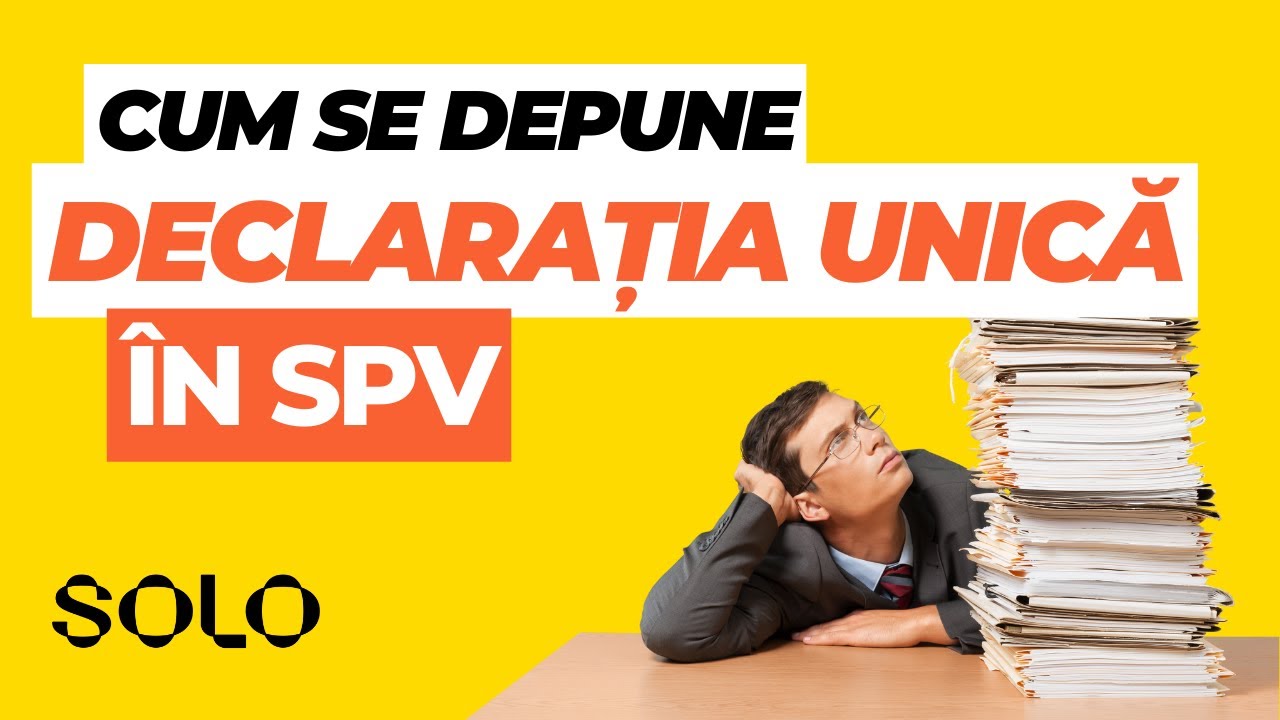 Cum se depune Declarația Unică &icirc;n Spațiul Privat Virtual (SPV)