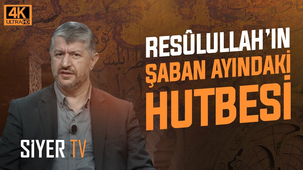 Resûlullah'ın Şaban Ayındaki Hutbesi | Muhammed Emin Yıldırım