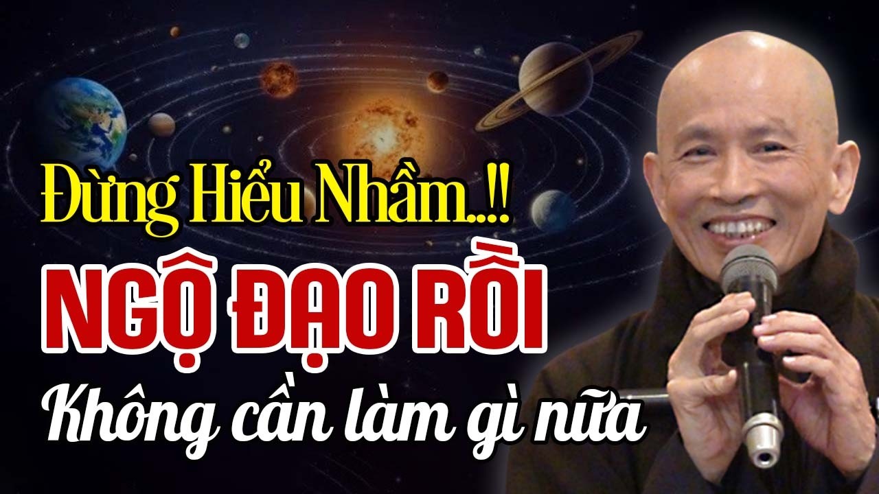 Đừng Hiểu Lầm Ngộ Đạo Rồi Không Cần Làm Gì Nữa | Thầy Thích Phước Tịnh