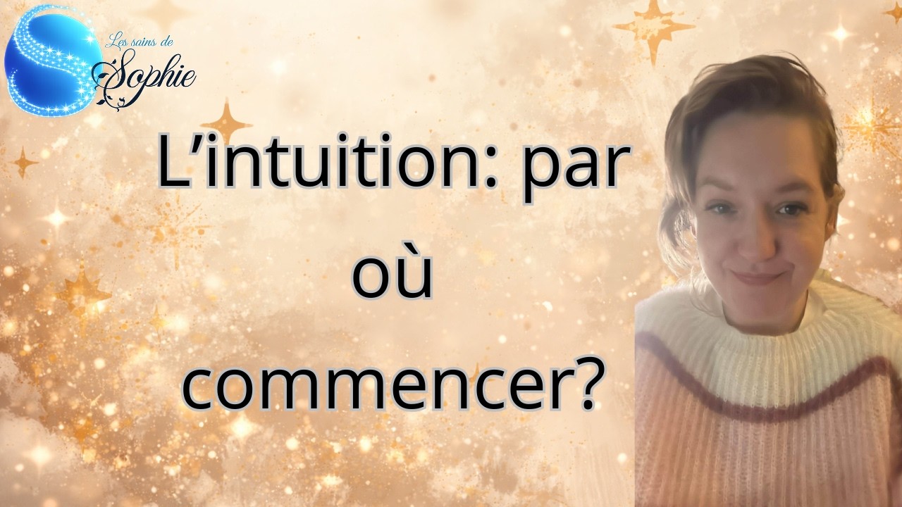 L'intuition: par où commencer?