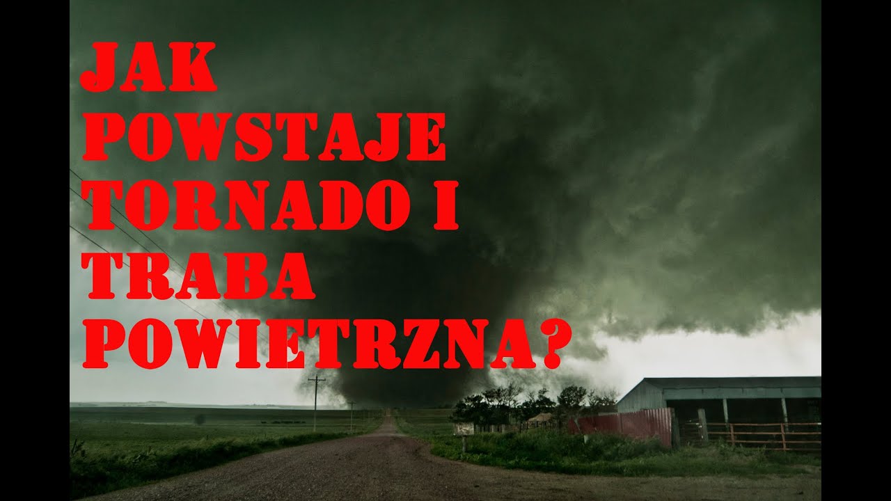 Sci Kariak#2. Jak powstaje tornado i trąba powietrzna?