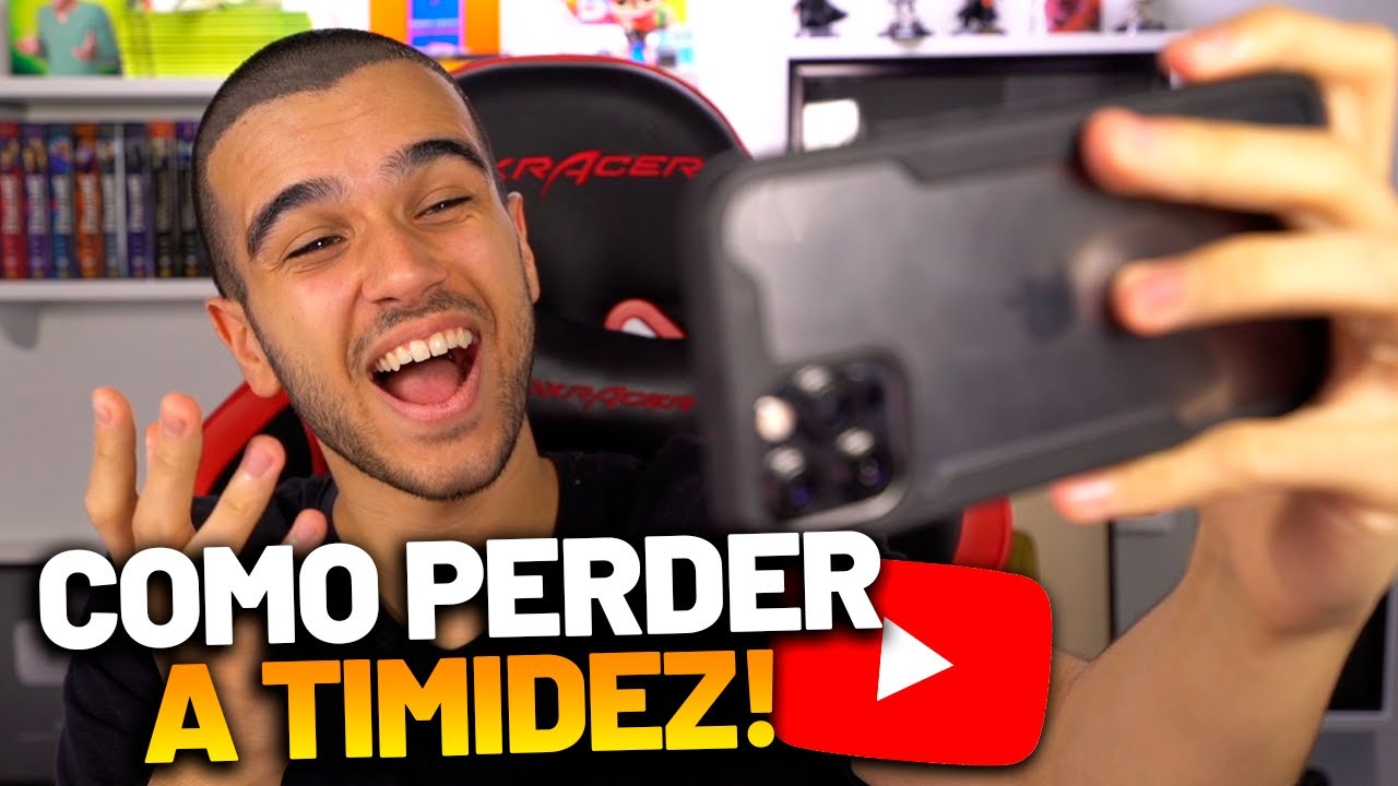 COMO PERDER A TIMIDEZ DE GRAVAR VÍDEOS PARA SEU CANAL NO YOUTUBE