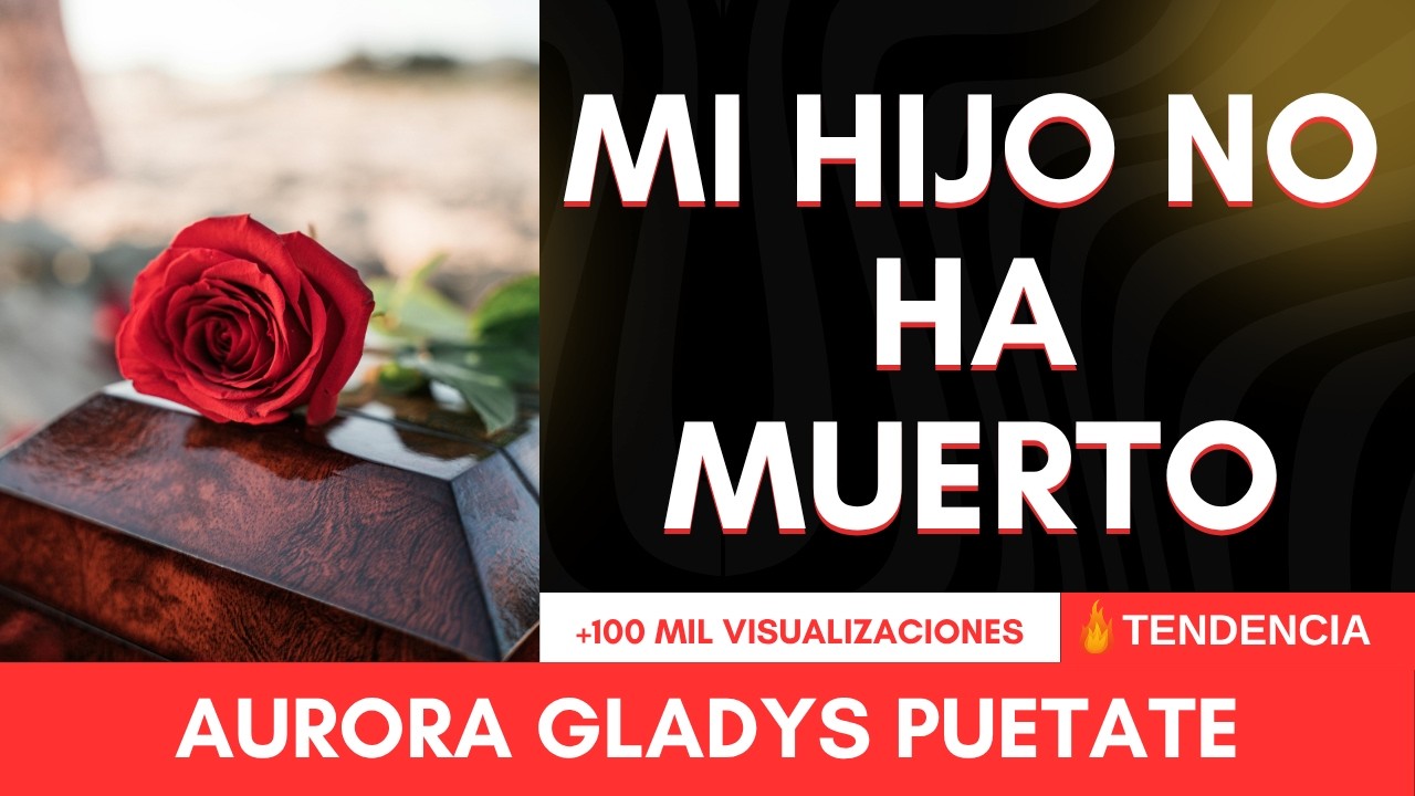 MI HIJO NO HA MUERTO