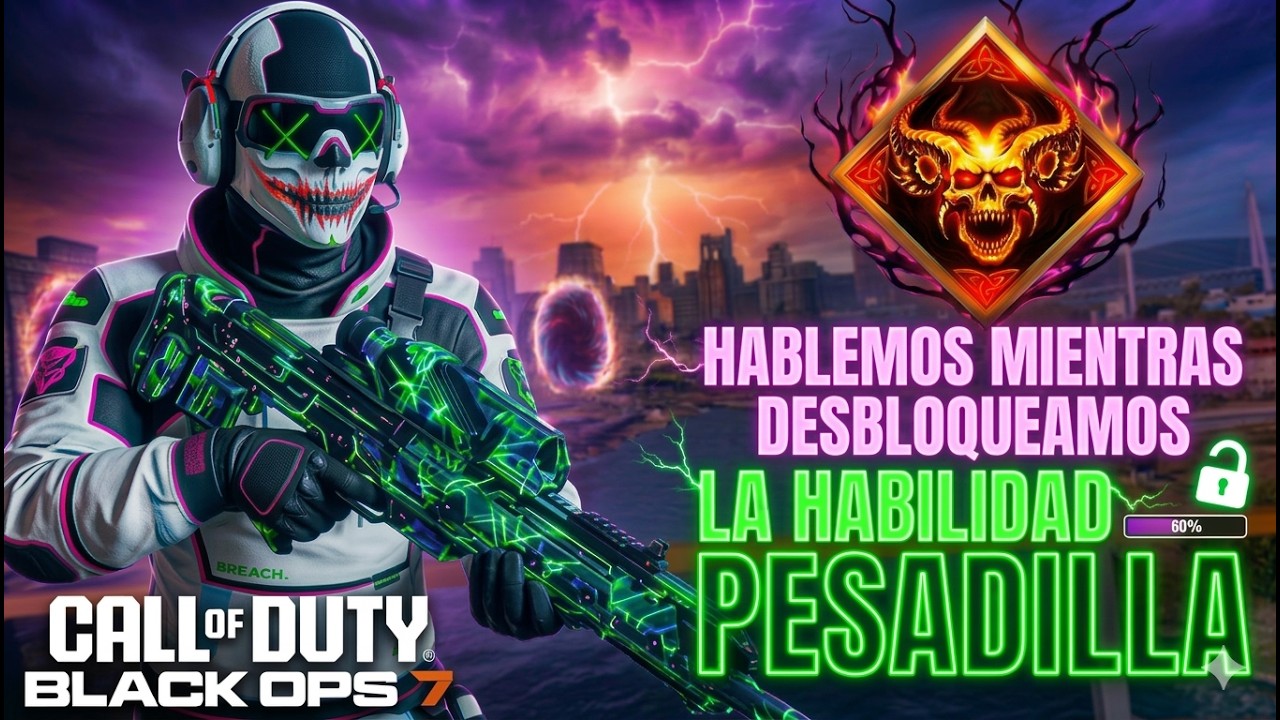 🔴 ¡DESBLOQUEANDO Habilidad Pesadilla en Black Ops 7! | Endgame + Charla para la Comunidad 🔥💀