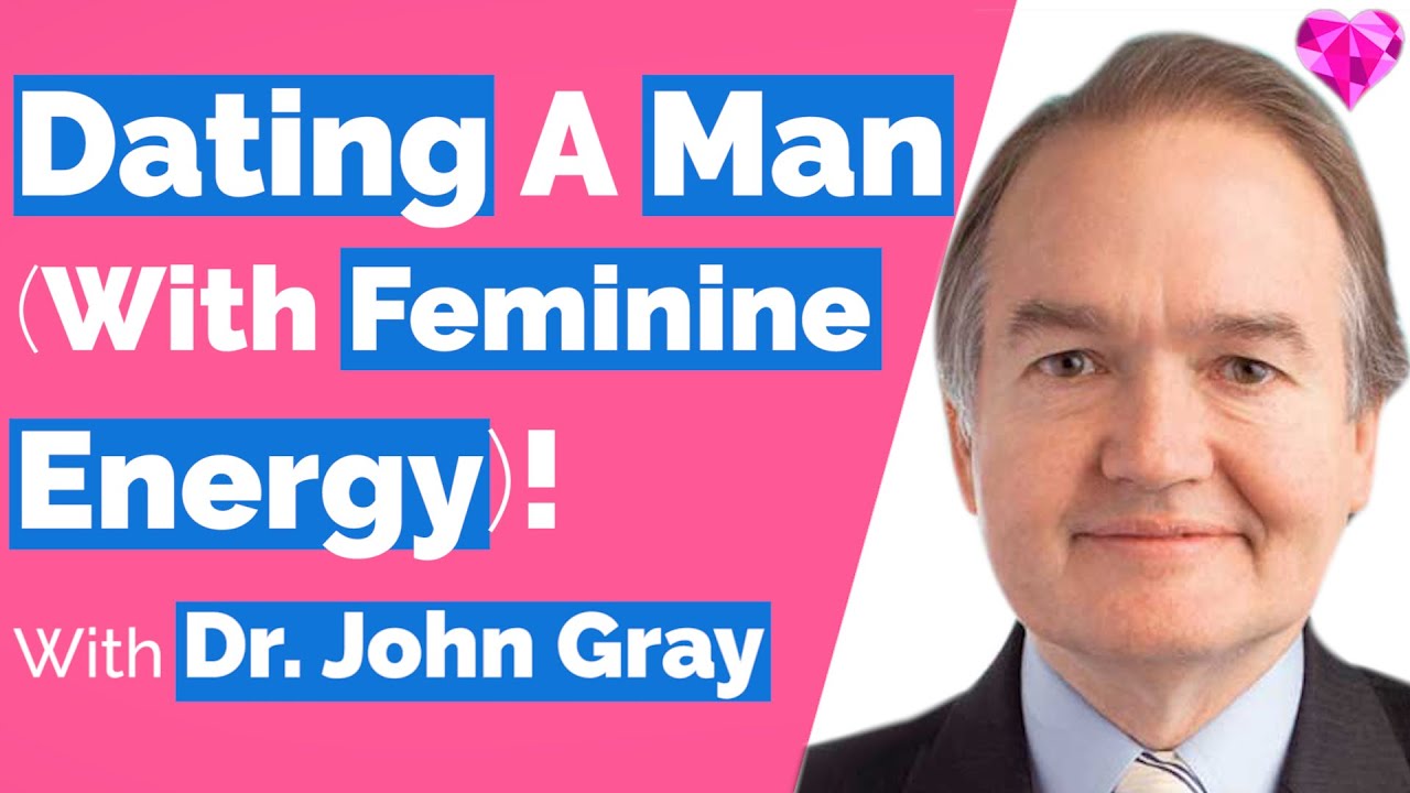 Встречаться с мужчиной (Быть в Женской Энергии) — Джон Грей