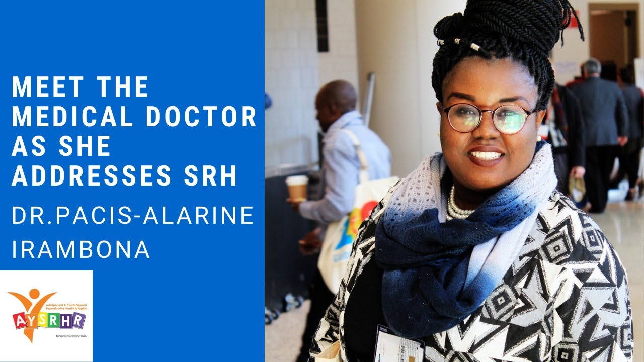 How we are addressing Sexual Reproductive Health in Burundi, Dr.Pacis-Alarine Irambona shares.
