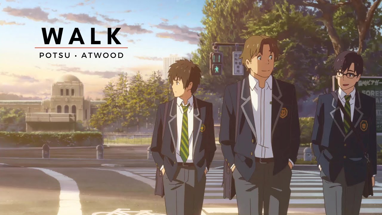 Potsu • Atwood - Walk 【AMV】