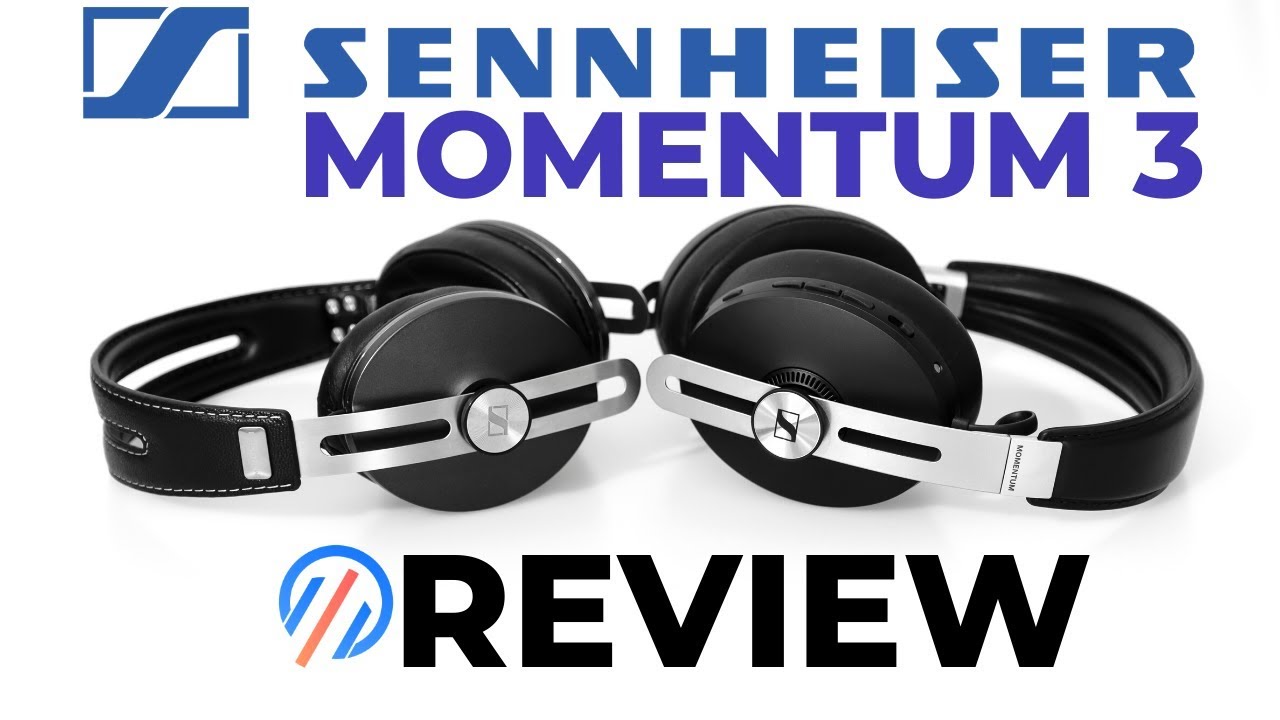 Sennheiser Momentum 3 Wireless In-Depth Review
