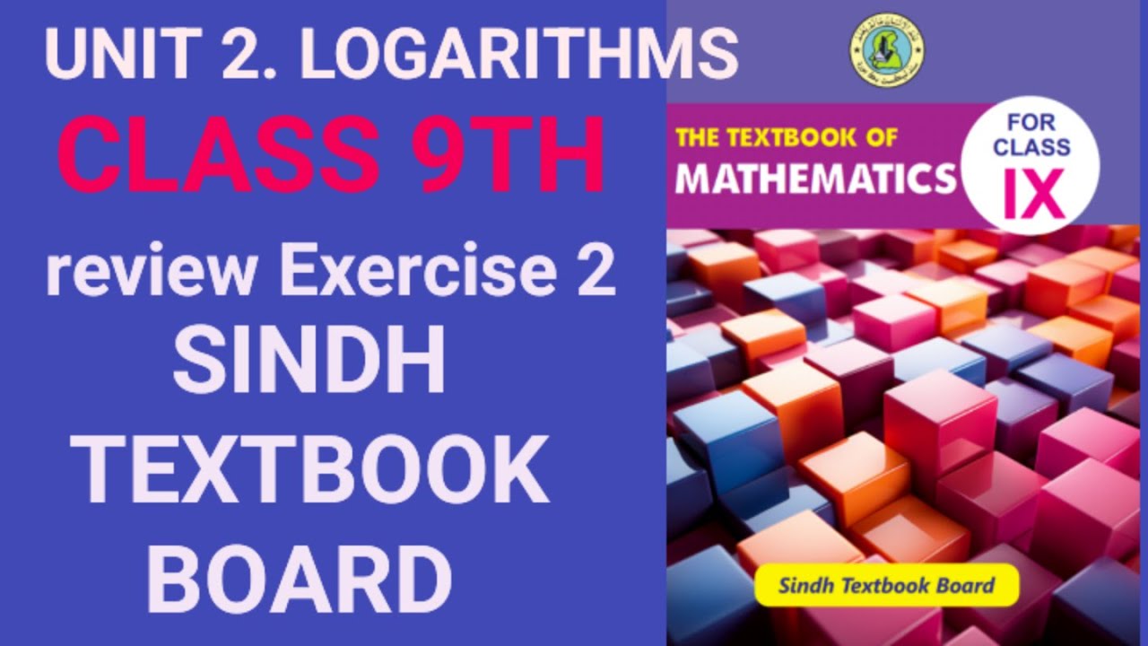 REVIEW EXERCISE 2 || CLASS 9 || UNIT2. LOGARITHMS || SINDH TEXTBOOK BOARD || MATH COURSE SINDH