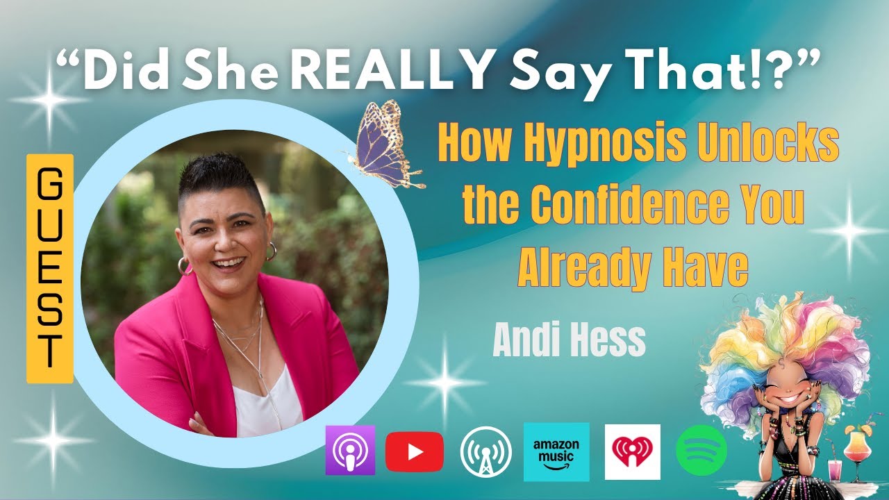 Stop Self-Sabotage: How Hypnosis Unlocks the Confidence You Already Have | Did She REALLY Say That?