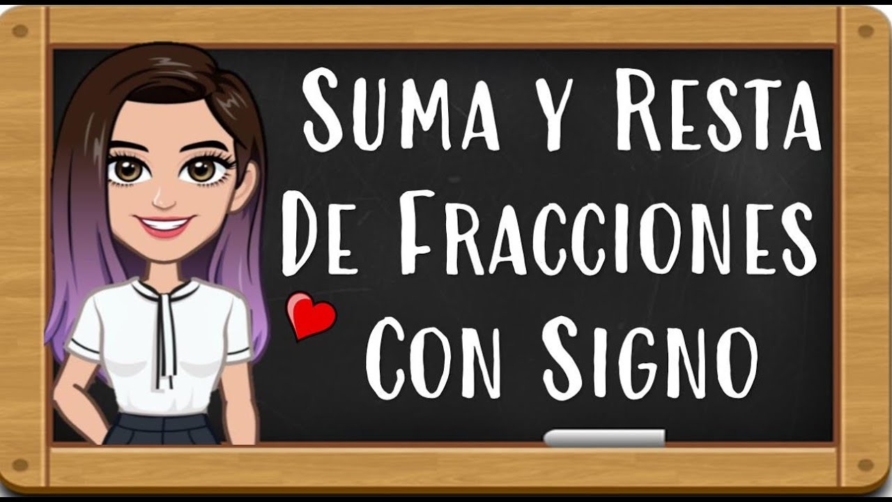 SUMA Y RESTA DE FRACCIONES CON SIGNO