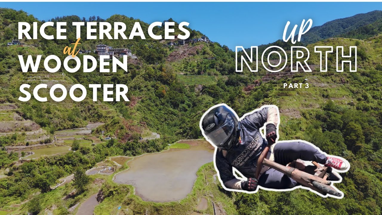 RICE TERRACES at WOODEN SCOOTERS | BANAUE - BAUKO - BONTOC RIDE | UP NORTH Pt 3