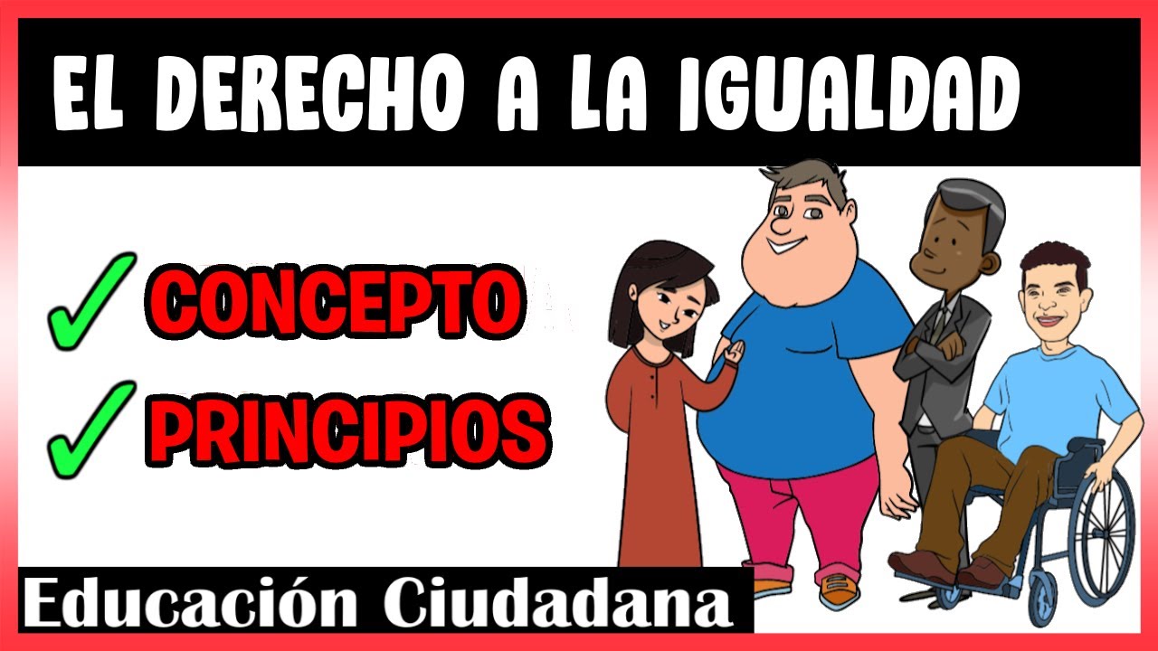✔️ El DERECHO a la IGUALDAD | CONCEPTO |  IGUALDAD ANTE LA LEY e IGUALDAD DE OPORTUNIDADES