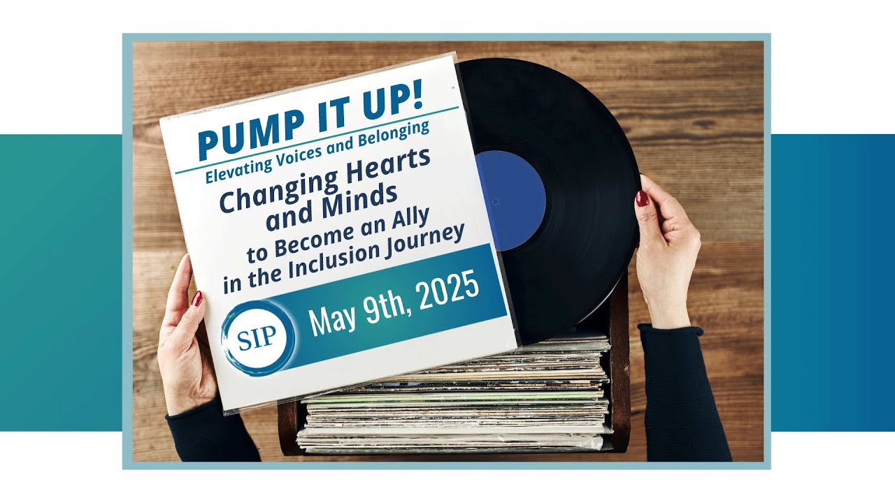 SIP Conference 2025 - Changing Hearts and Minds to Become an Ally in the Inclusion Journey