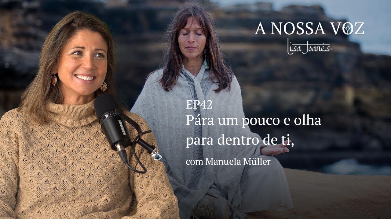 Pára um pouco e olha para dentro de ti, com Manuela Müller