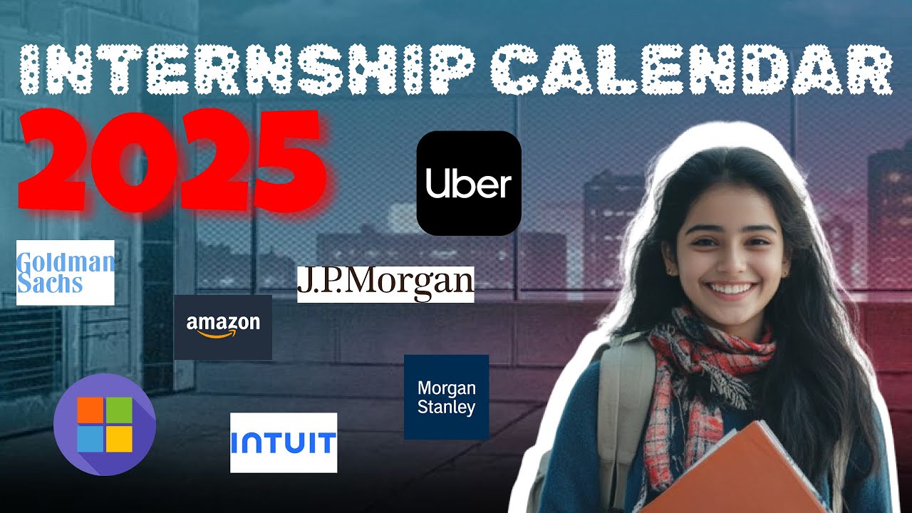 2025 Internship Calendar 🗓️ | Google, Microsoft, Amazon & More 🚀 | How to Apply for Top Internships