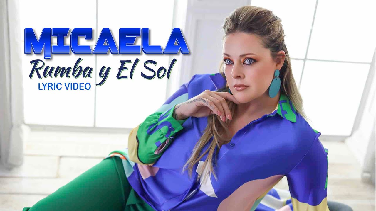 Micaela - Rumba Y El Sol  ( Lyric Video)