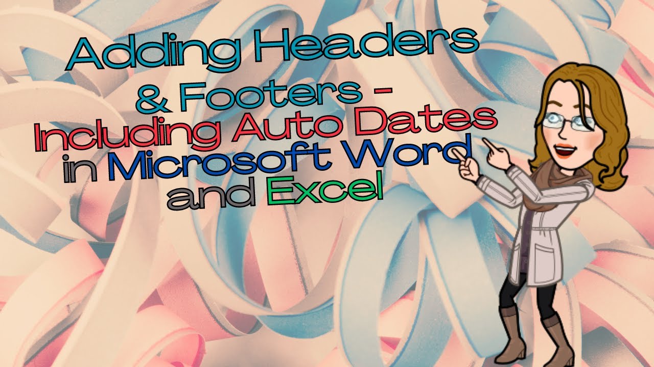 Adding Headers & Footers - Including auto dates in Microsoft Word and Excel