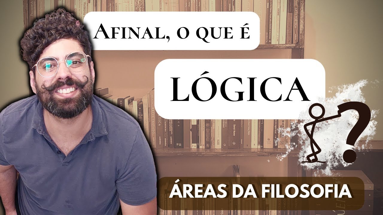 Afinal, O QUE É LÓGICA?  | Áreas da Filosofia