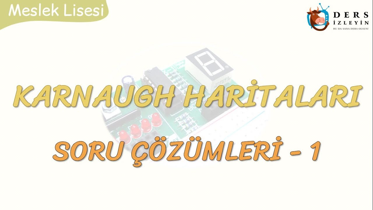 KARNAUGH HARİTALARI SORU ÇÖZÜMLERİ - 1