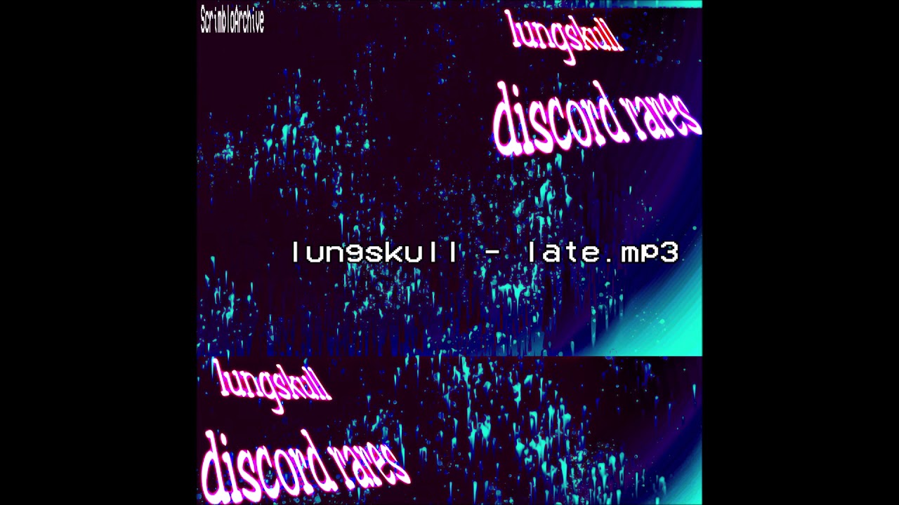 LUNGSKULL DISCORD RARES MIX (22 songs)