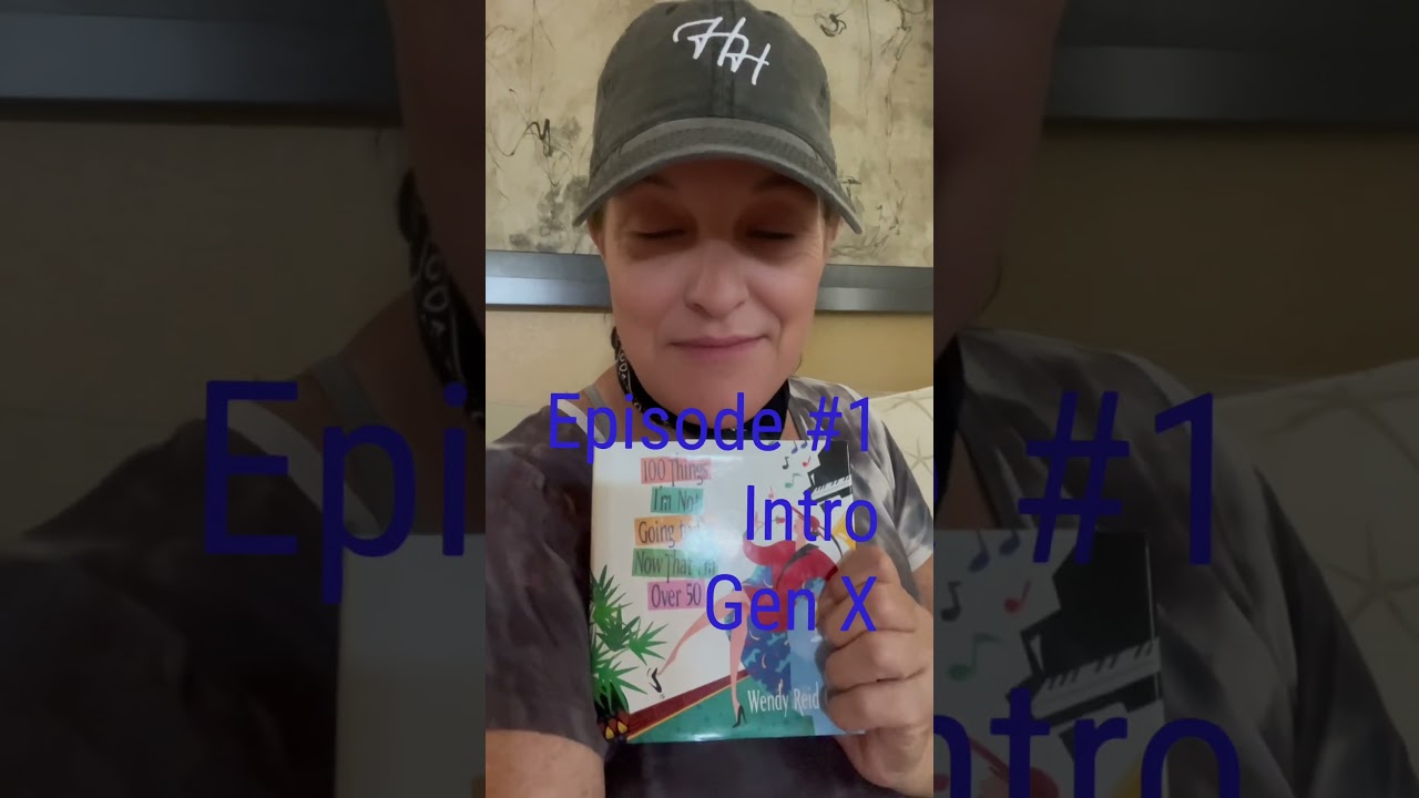 Episode 1 |Things I&rsquo;m Not Doing Now That I&rsquo;m Over 50 | The Tru2itt Version Gen X