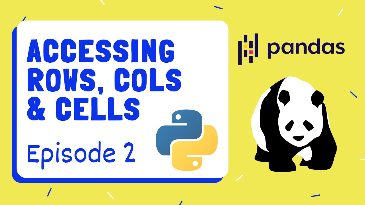 Доступ к строкам, столбцам и ячейкам — Pandas | Python ~ Эпизод 2