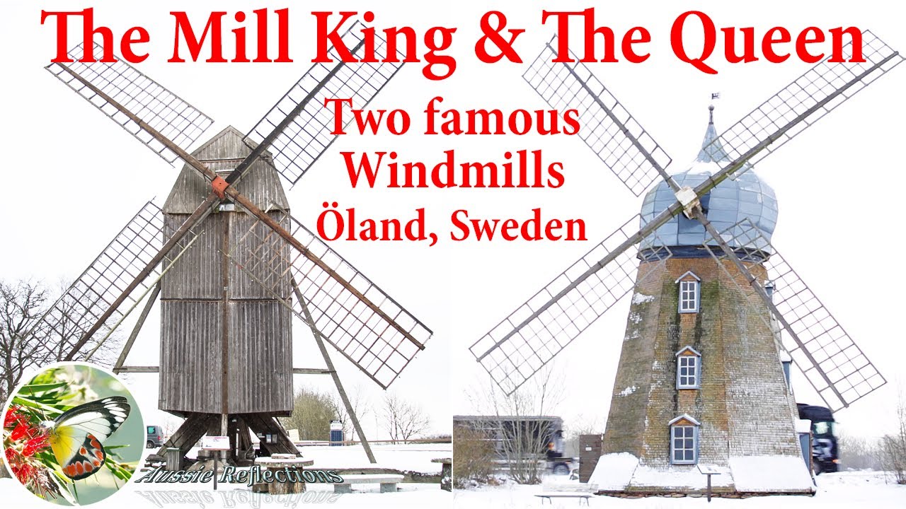 The Mill King & The Queen : Famous Windmills on Öland Sweden