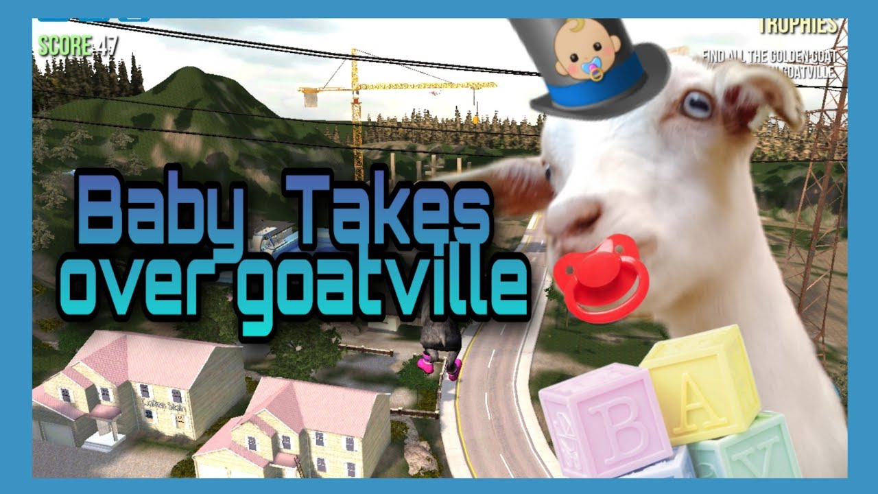 Baby Goat takes Over GoatVille! | Goat Simulator Funny moments!