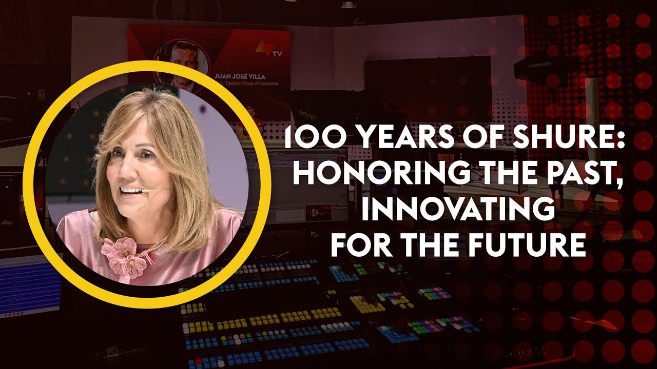 100 years of Shure: Honoring the Past, Innovating for the Future