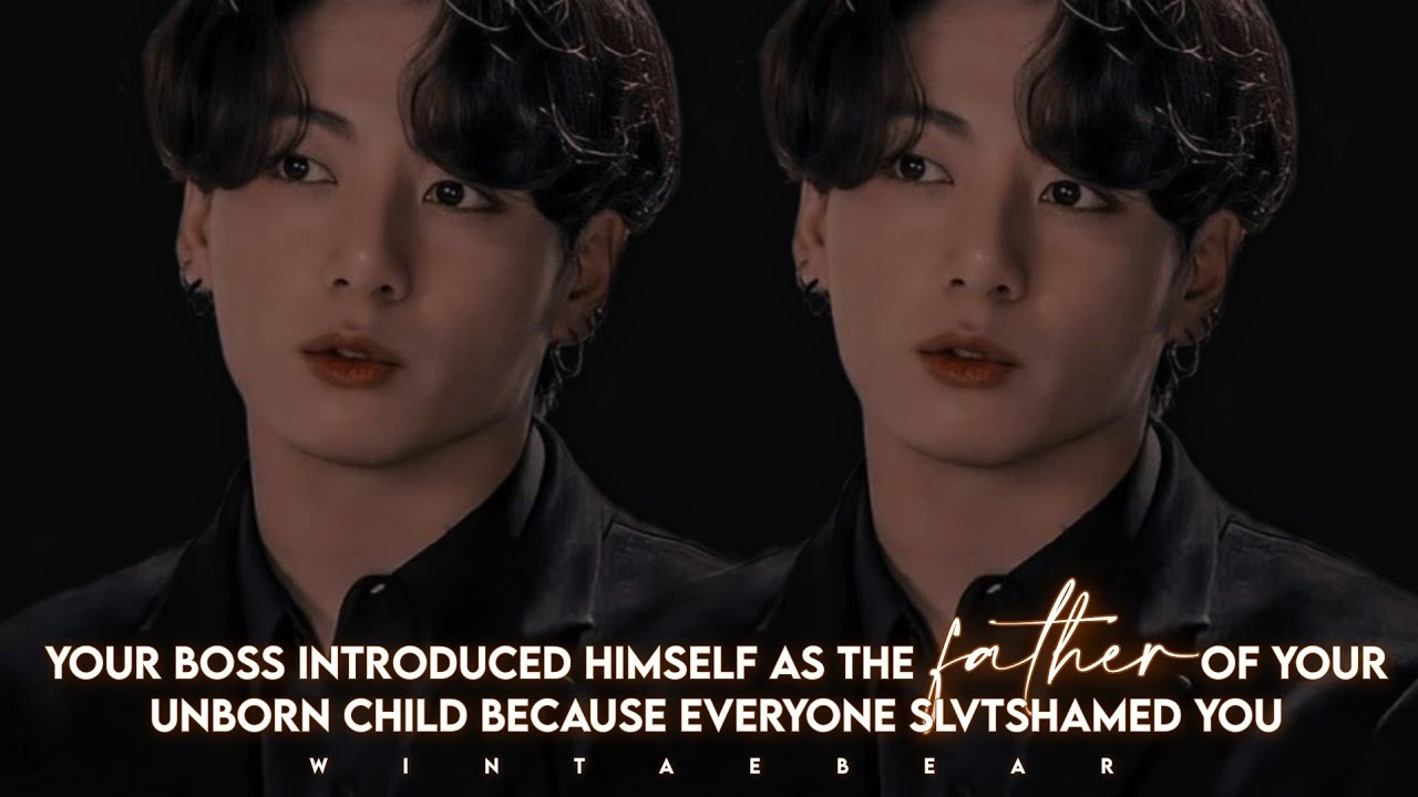 Your Boss Introduced Himself As A Father Of Your Unborn Child Because.. | J.JK Oneshot #btsff #ff