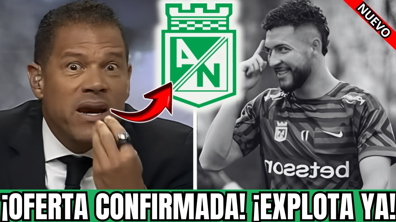 🚨😱¡ES OFICIAL! ATLÉTICO NACIONAL NO PIERDE EL TIEMPO Y CONFIRMA UN ACUERDO COMERCIAL GIGANTESCO...