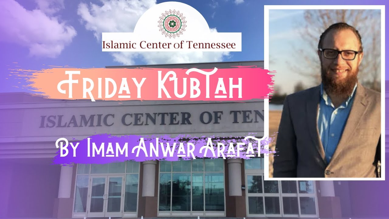 Friday Kutbah (Sermon) with Imam Anwar Arafat Reflecting on the Quran