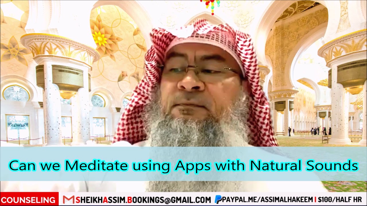 Can we do Meditation using apps with natural sounds? - Assim al hakeem