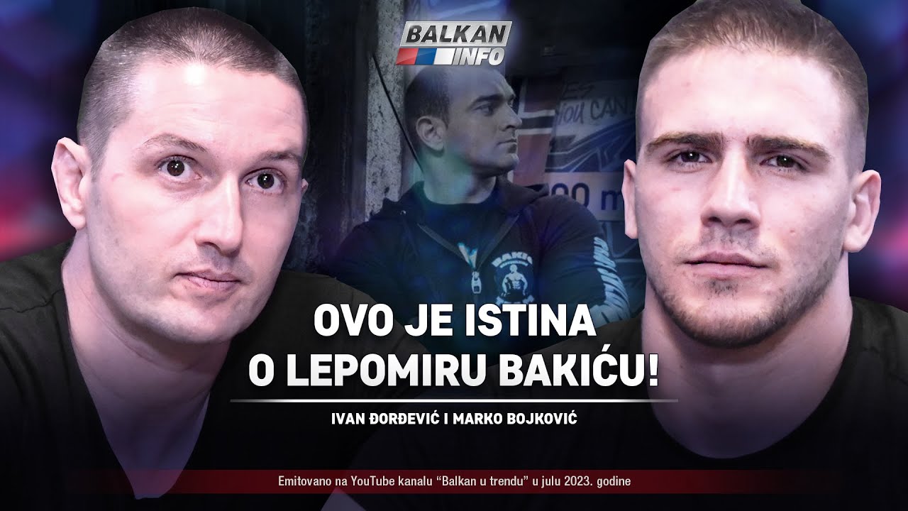 AKTUELNO: Marko Bojković i Ivan Đorđević - Ovo je prava istina o Lepomiru Bakiću! (24.7.2023)