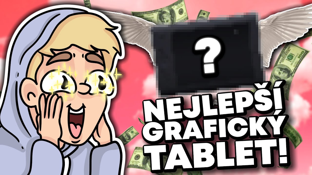 JAK&Yacute; JE NEJLEP&Scaron;&Iacute; GRAFICK&Yacute; TABLET?! (aneb jak si vybrat)