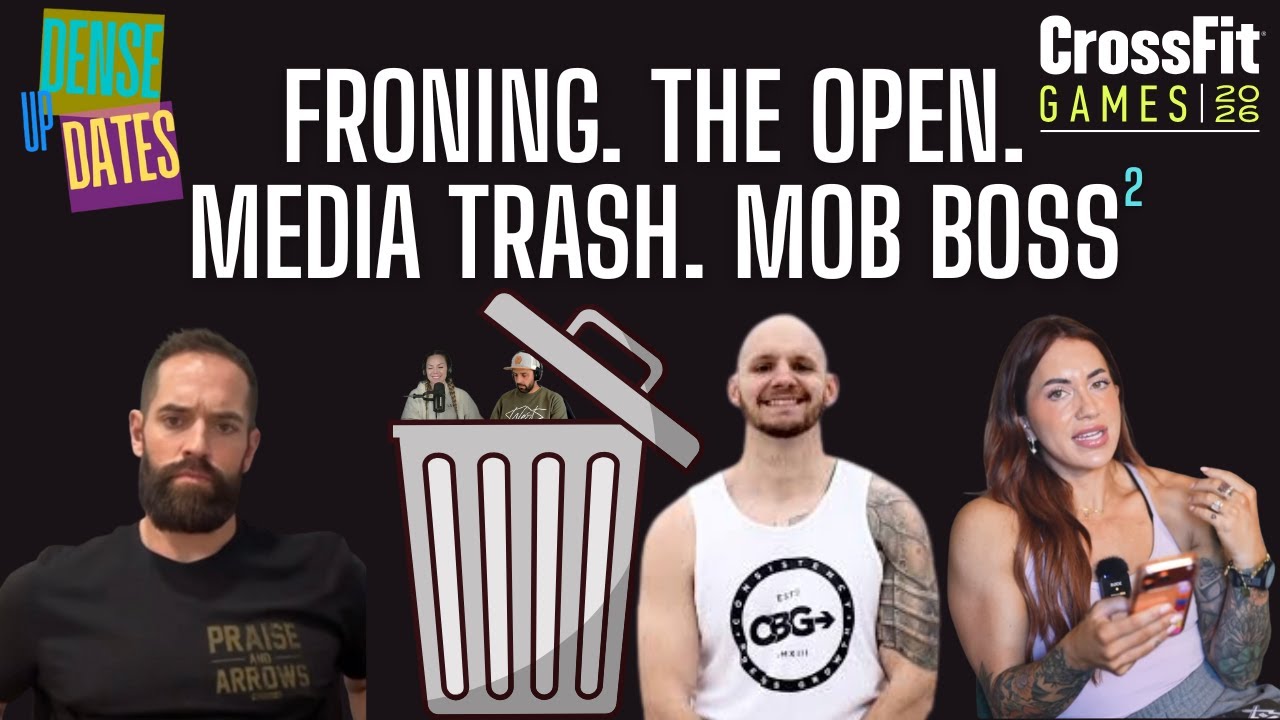 DENSE UPDATES | MAYHEM PLANS | CROSSFIT OPEN | MEDIA TRASH | MOB BOSS OR MOB SCAM??
