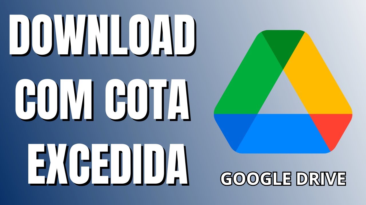 Como Baixar Arquivo Com Cota de Download Excedida no Google Drive (Novo Método)