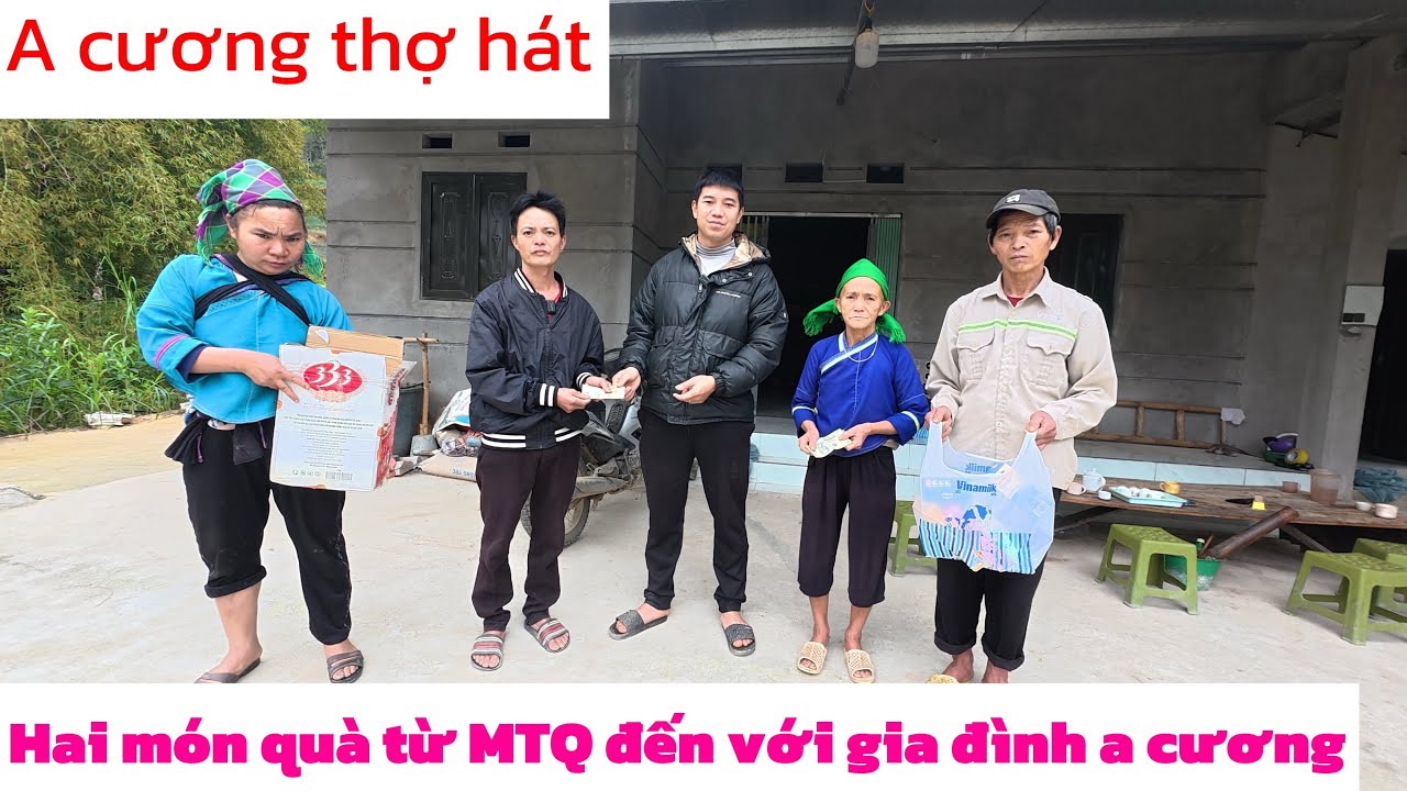 BẤT NGỜ.. A CƯƠNG THỢ HÁT NHẬN QUÀ TẾT SỚM TỪ 2 MTQ. NIỀM VUI ĐẾN VỚI GIA ĐÌNH A CƯƠNG