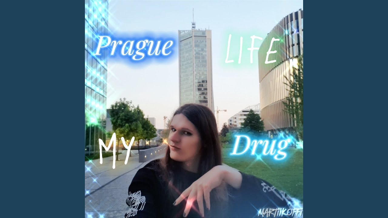 Prague Life My Drug