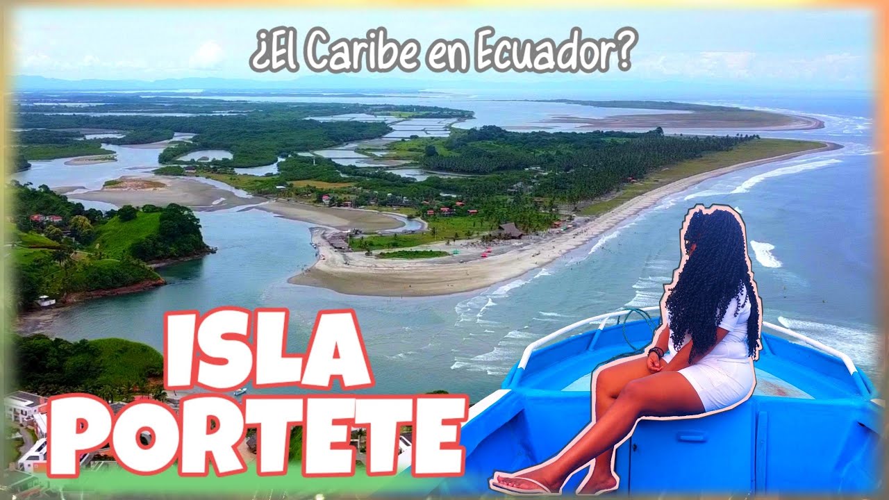 ISLA PORTETE, ¿el caribe ecuatoriano? Un lugar con HISTORIA ||JOSHITA TAMARA||