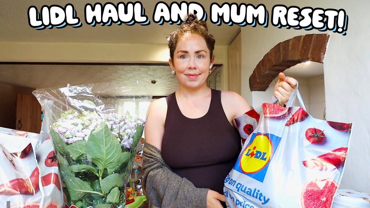 LIDL FOOD HAUL, MUM RESET DAY, BUDGET RECIPES