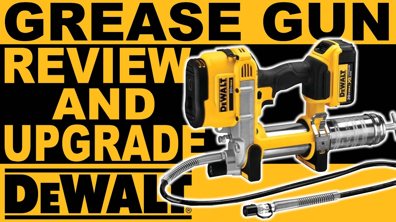 Обзор и модернизация смазочного пистолета DeWalt DCGG571