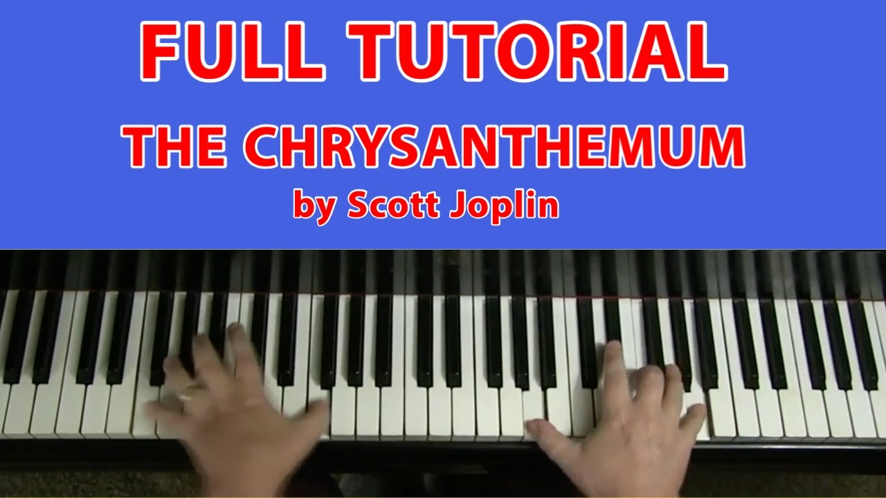 FULL TUTORIAL: The Chrysanthemum by Scott Joplin