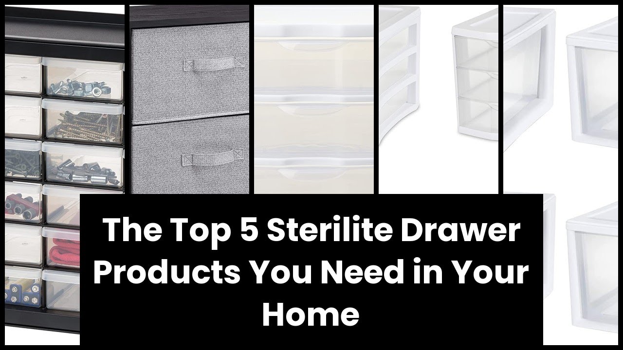 STERILITE DRAWERS: The Top 5 Sterilite Drawer Products You Need in Your Home