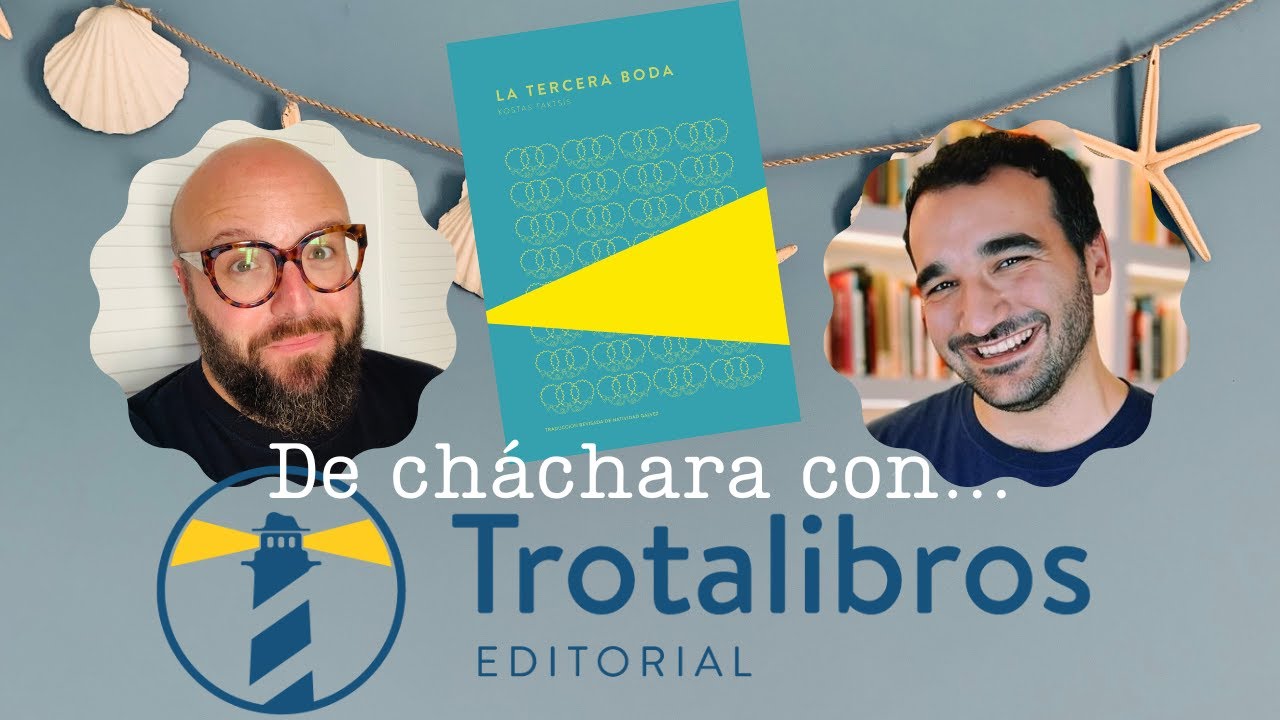 De cháchara con @Trotalibros (Jan Arimany) sobre «La tercera boda» de Kostas Taktsís y otros libros