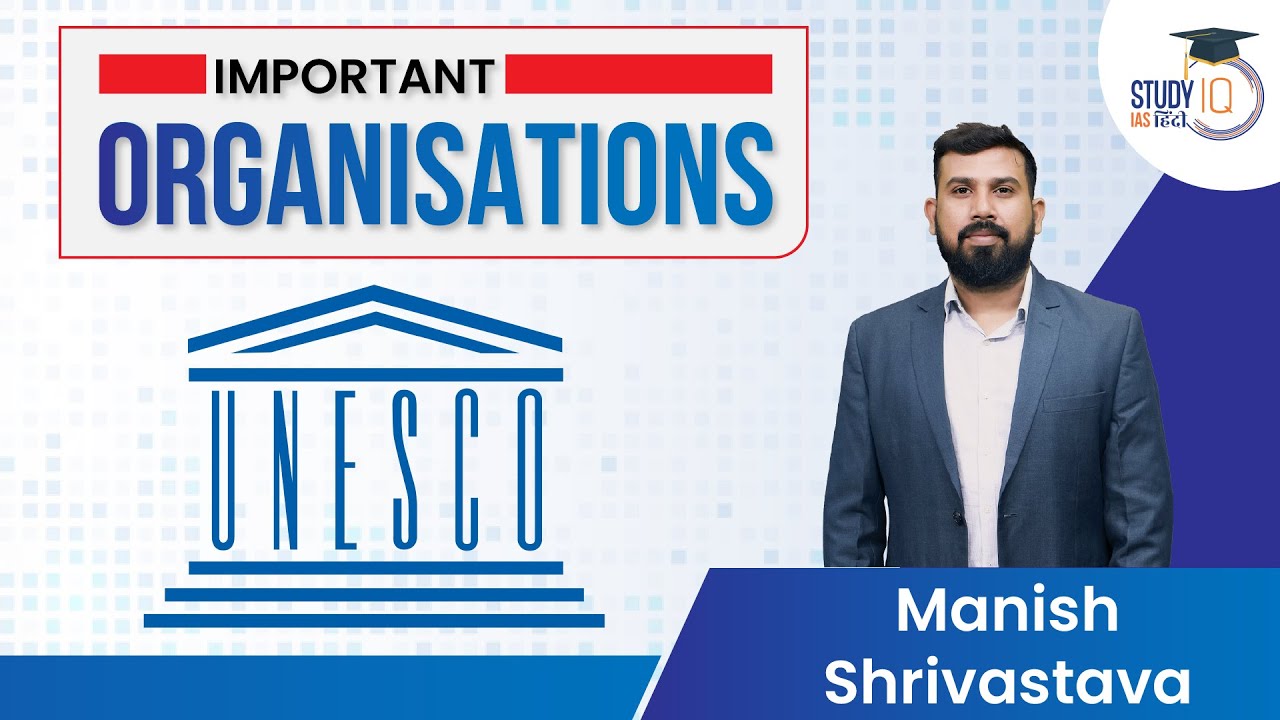 UNESCO (United Nations Educational, Scientific and Cultural Organization) | Manish Shrivastava