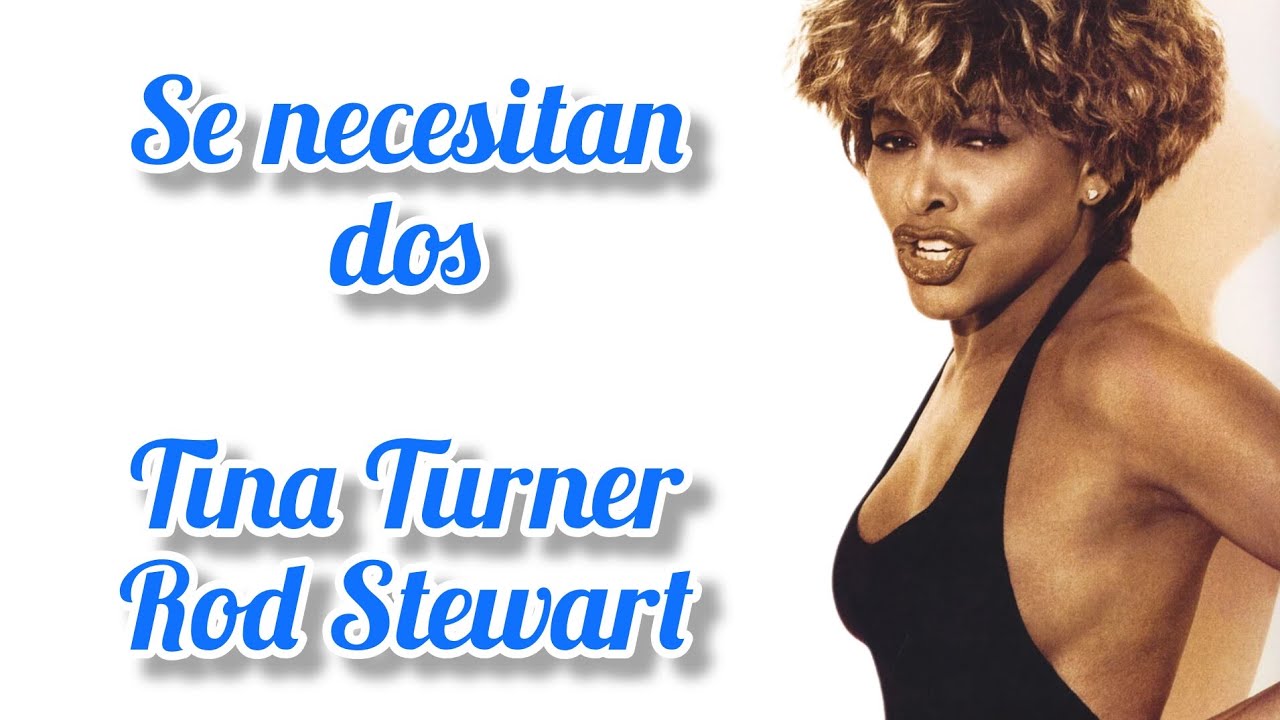 It Takes Two - Tina Turner and Rod Stewart (Subt&iacute;tulos en espa&ntilde;ol)