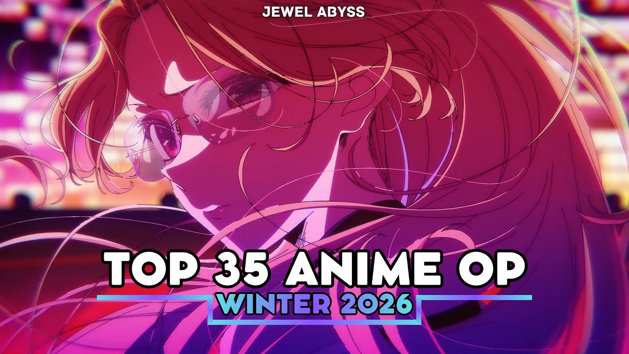 Top 35 Anime Openings - Winter 2026